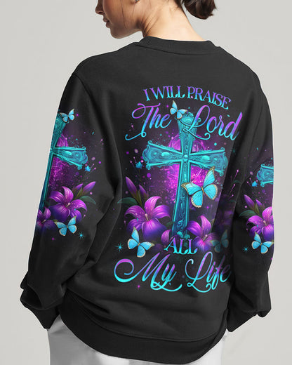 I Will Praise The Lord All My Life Women's All Over Print Shirt - Yhlt2512232