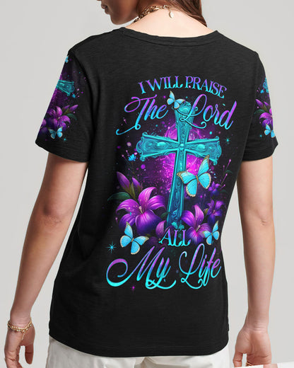 I Will Praise The Lord All My Life Women's All Over Print Shirt - Yhlt2512232