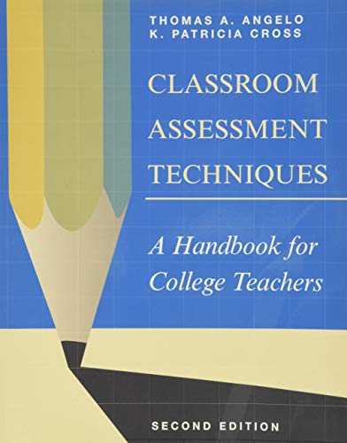 Classroom Assessment Techniques: A Handbook for College Teachers (Josse Bass Higher and Adult Education) - 2nd Edition