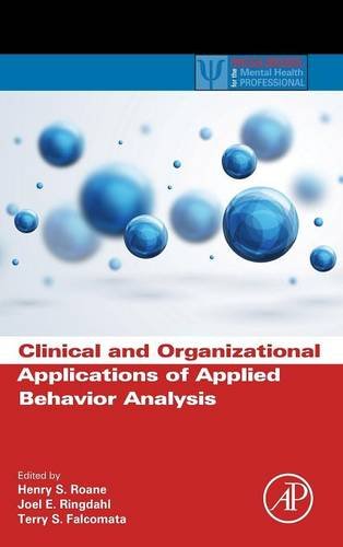 Clinical and Organizational Applications of Applied Behavior Analysis - 1st Edition