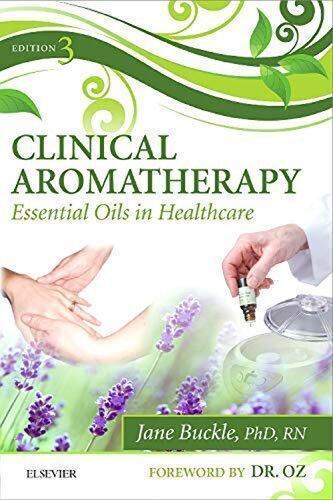 Clinical Aromatherapy Essential Oils In Healthcare 3Rd Edition