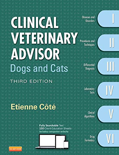 Clinical Veterinary Advisor: Dogs and Cats - 3rd Edition