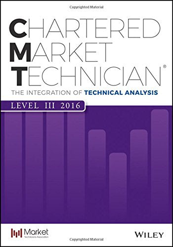 CMT Level III 2016: The Integration of Technical Analysis 1st Edition