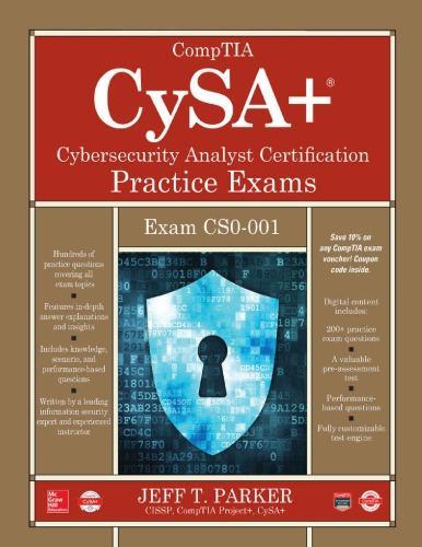 Comptia Cysa Cybersecurity Analyst Certification Practice Exams Exam Cs0 001 Edition
