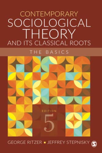 Contemporary Sociological Theory and Its Classical Roots: The Basics 5th Edition