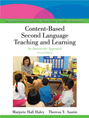 Content-Based Second Language Teaching and Learning An Interactive Approach 2nd Edition by Marjorie Hall Haley