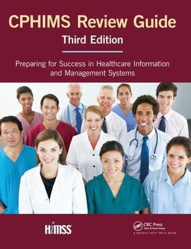 CPHIMS Review Guide: Preparing for Success in Healthcare Information and Management Systems - 3rd Edition