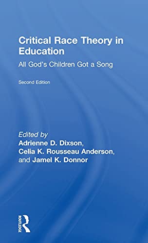 Critical Race Theory in Education: All God's Children Got a Song