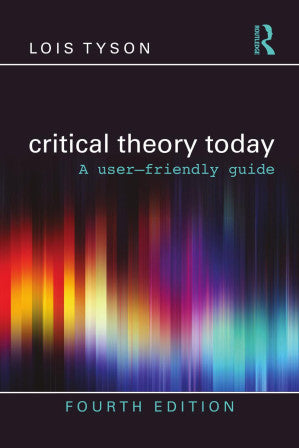 Critical Theory Today; A User-Friendly Guide