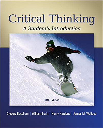Critical Thinking: A Student's Introduction - 5th Edition