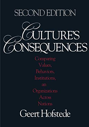 Culture's consequences: comparing values, behaviors, institutions, and organizations across nations - 2nd Edition
