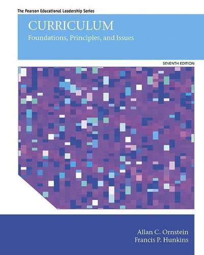 Curriculum: foundations, principles, and issues