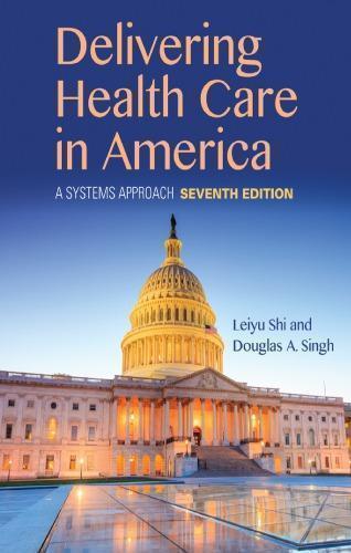 Delivering Health Care In America A Systems Approach 7Th Edition