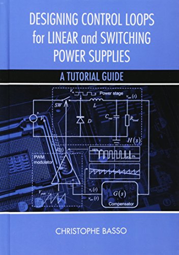 Designing Control Loops for Linear and Switching Power Supplies: A Tutorial Guide - 1st Edition