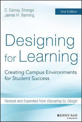 Designing For Learning Creating Campus Environments For Student Success 2Nd Edition