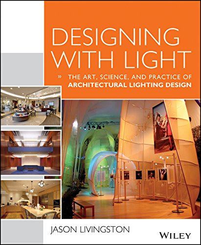 Designing With Light: The Art, Science and Practice of Architectural Lighting Design - 1st Edition