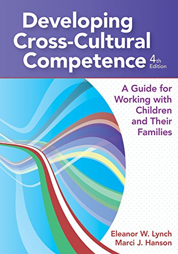 Developing Cross-Cultural Competence: A Guide for Working with Children and Their Families - 4th Edition