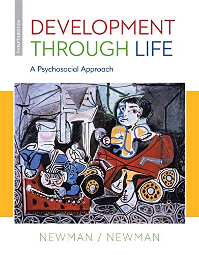 Development Through Life  A Psychosocial Approach 12th Edition by Barbara M Newman