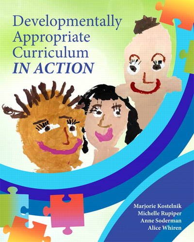 Developmentally Appropriate Curriculum in Action 1st edition