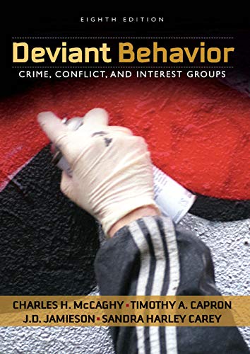 Deviant Behavior: Crime, Conflict, and Interest Groups - 8th Edition