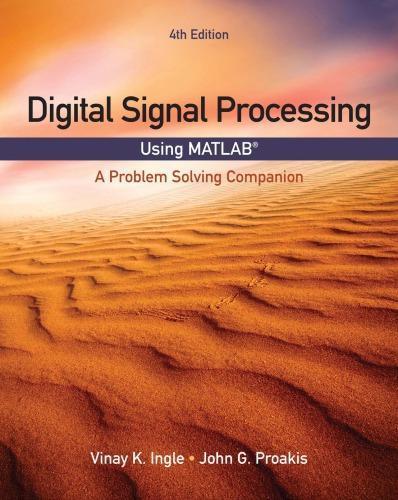Digital Signal Processing Using Matlab A Problem Solving Companion 4Th Edition