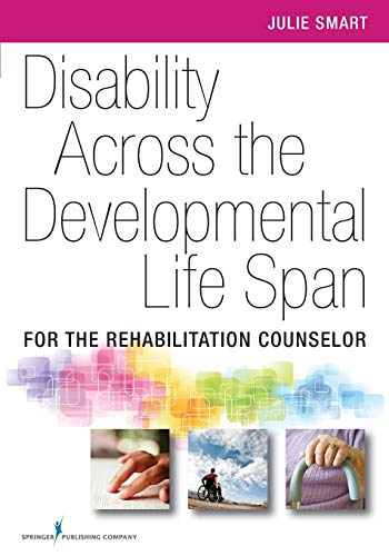 Disability Across the Developmental Life Span: For the Rehabilitation Counselor - 1st Edition