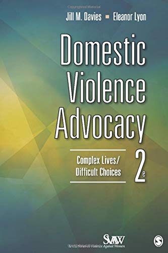 Domestic Violence Advocacy: Complex Lives/Difficult Choices - 2nd Edition