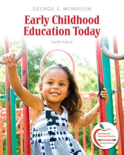 Early Childhood Education Today 12th Edition by George S Morrison