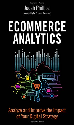 Ecommerce analytics : analyze and improve the impact of your digital strategy - 1st Edition