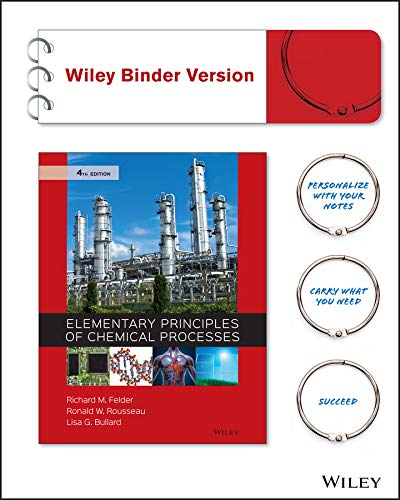 Elementary Principles of Chemical Processes, Binder Ready Version 4th ...