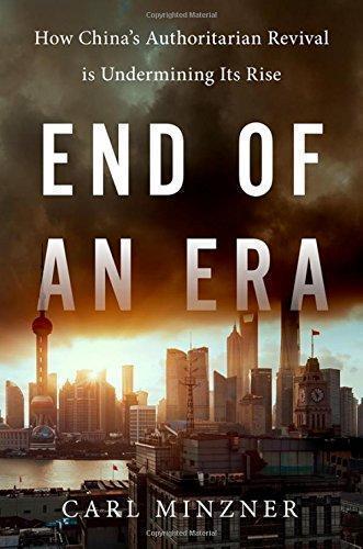 End Of An Era How Chinas Authoritarian Revival Is Undermining Its Rise ...