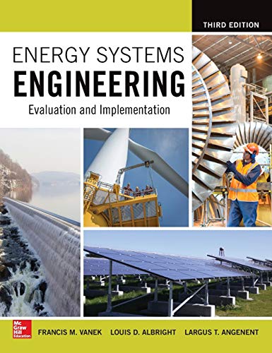 Energy Systems Engineering: Evaluation and Implementation - 3rd Edition