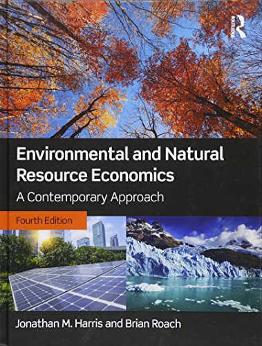 Environmental and Natural Resource Economics - A Contemporary Approach