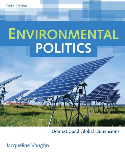 Environmental Politics: Domestic and Global Dimensions , Sixth Edition - 6th Edition