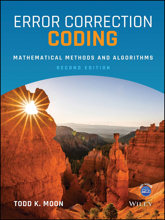 Error Correction Coding Mathematical Methods And Algorithms 2Nd Edition