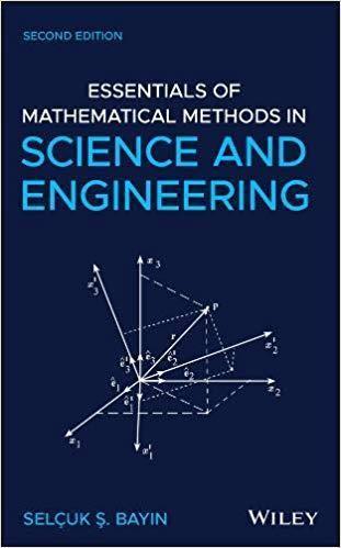 Essentials Of Mathematical Methods In Science And Engineering 2Nd Edition