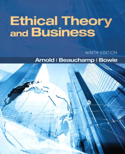 Ethical Theory and Business 9th Edition by Denis G Arnold