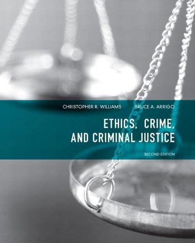 Ethics, Crime, and Criminal Justice - 2nd Edition