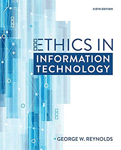 Ethics in Information Technology (MindTap Course List) 6th Edition