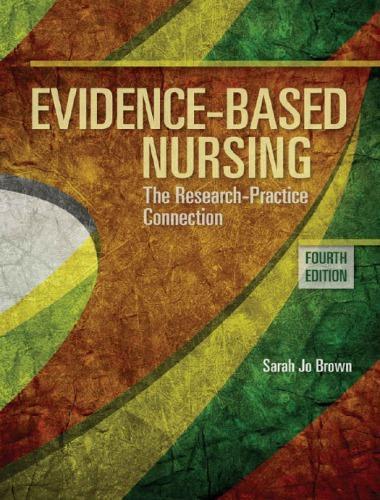Evidence Based Nursing The Research Practice Connection 4Th Edition
