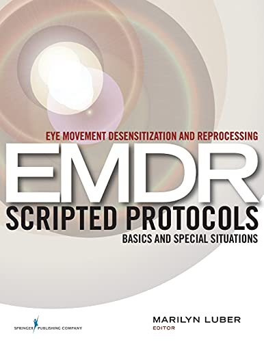 Eye Movement Desensitization and REPROAKATcessing EMDR Scripted Protocols