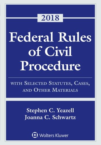 Federal Rules of Civil Procedure: With Selected Statutes, Cases, and Other Materials, 2018 - 1st Edition