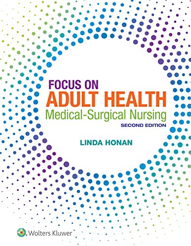 Focus on Adult Health: Medical-Surgical Nursing - 2nd Edition