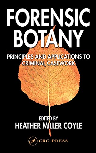 Forensic Botany: Principles and Applications to Criminal Casework - 1st Edition