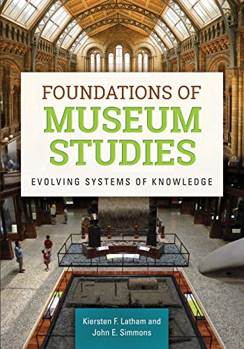 Foundations of Museum Studies: Evolving Systems of Knowledge - 1st Edition