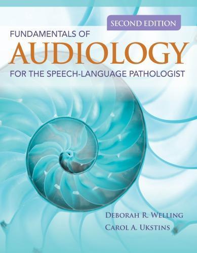 Fundamentals Of Audiology For The Speech Language Pathologist 2Nd Edition