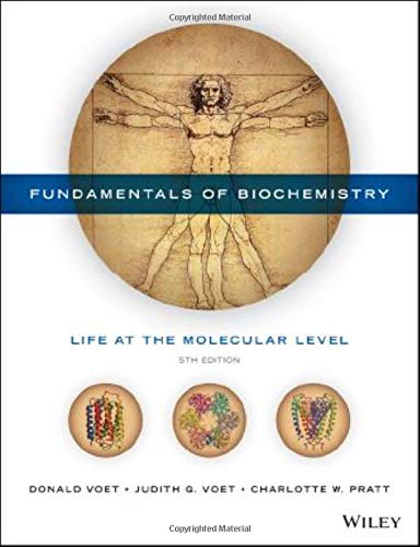 Fundamentals of Biochemistry: Life at the Molecular Level - 5th Edition