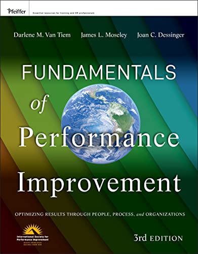 Fundamentals of Performance Improvement: Optimizing Results Through People, Process, and Organizations - 3rd Edition