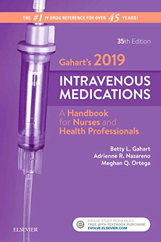 Gahart's 2019 Intravenous Medications: A Handbook for Nurses and Health Professionals - 35th Edition