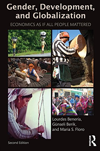 Gender, Development and Globalization: Economics as If All People Mattered - 2nd Edition